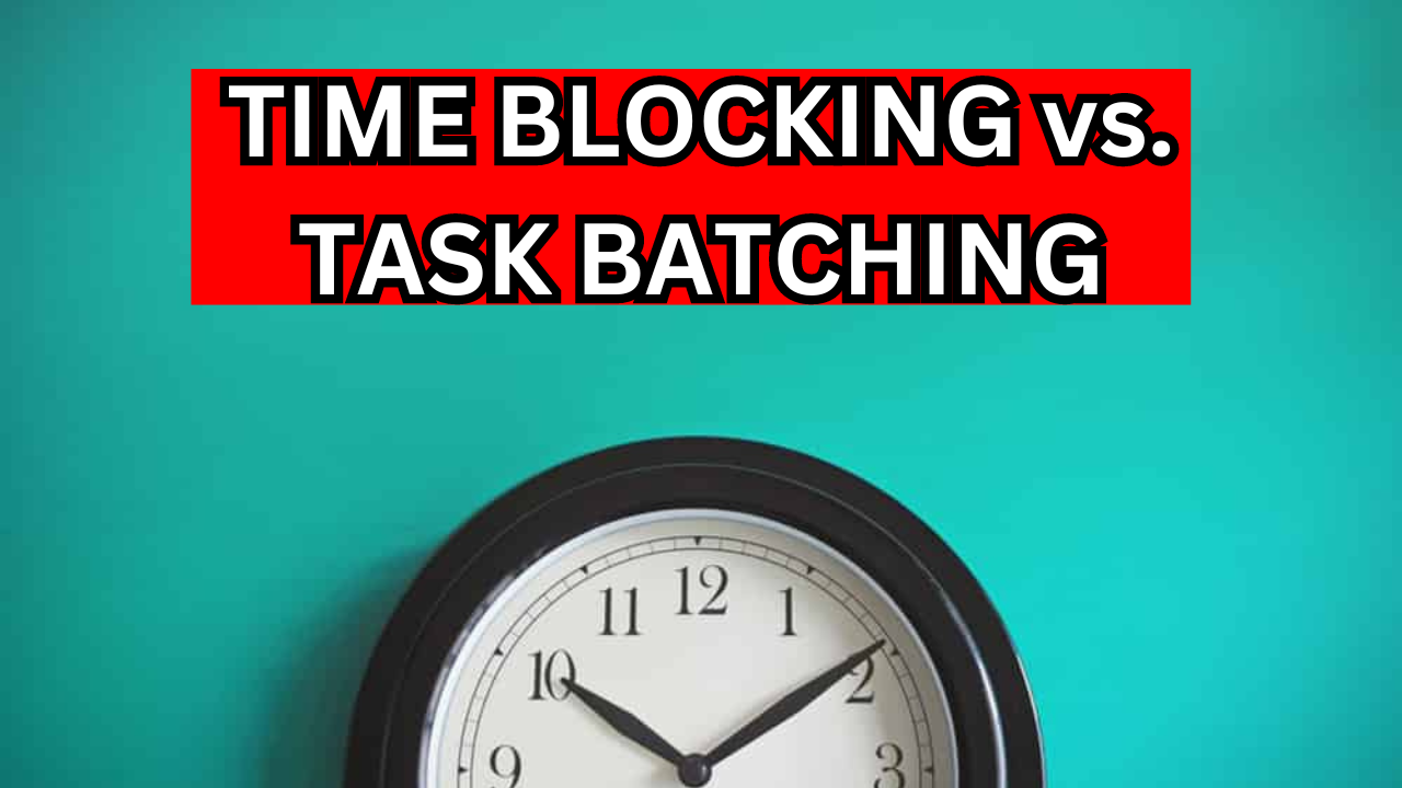 Time Blocking vs. Task Batching | Which One Boosts Productivity?