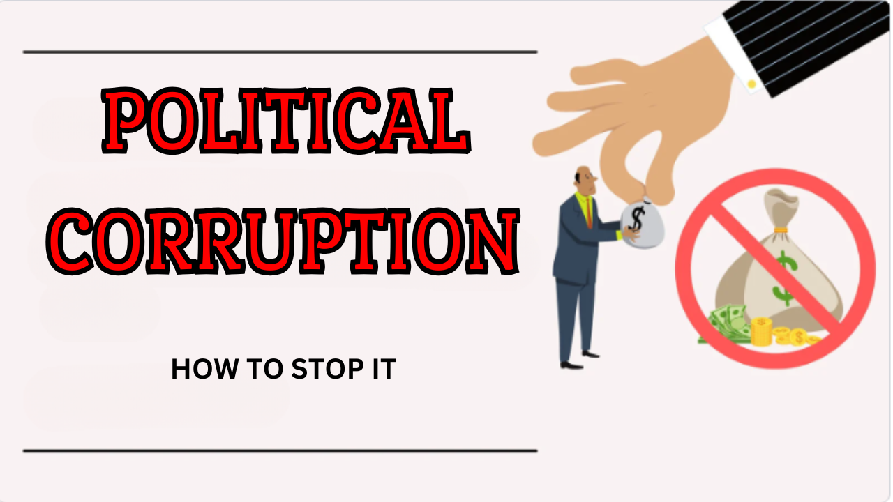 Political Corruption | How to Stop It